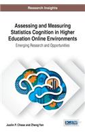 Assessing and Measuring Statistics Cognition in Higher Education Online Environments: Emerging Research and Opportunities
