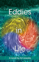 Eddies in Life