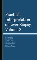 Practical Interpretation of Liver Biopsy, Volume 2