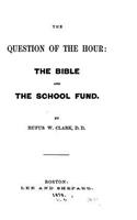 The Question of the Hour, The Bible and the School Fund