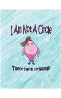 I Am Not A Circle