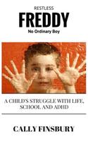 Restless Freddy No Ordinary Boy