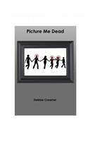 Picture Me Dead