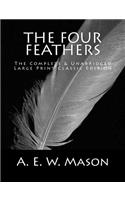 Four Feathers The Complete & Unabridged Large Print Classic Edition