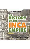 History of the Inca Empire - History of the World Children's History Books