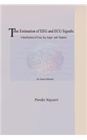 Time Estimation of Eeg and ECG Signals: : Classification of Fear, Joy, Anger and Surprise by Smart Methods