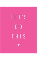 Let's Do This: Bullet Grid Journal, 150 Dot Grid Pages, 8"x10", Professionally Designed