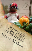 Setting The Table, Laying Down Tricks 4: Volume Four: Hoodoo Recipes for Love and Health