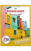 The Buenos Aires Fact and Picture Book: Fun Facts for Kids About Buenos Aires (Turn and Learn)