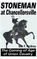 Stoneman at Chancellorsville: The Coming of Age of Union Cavalry
