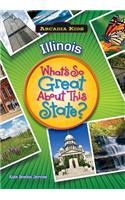 Illinois: What's So Great about This State: What's So Great About This State?