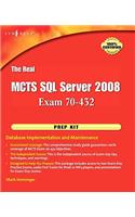 Real McTs SQL Server 2008 Exam 70-432 Prep Kit: Database Implementation and Maintenance