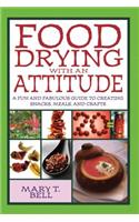 Food Drying with an Attitude