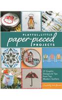 Playful Little Paper-Pieced Projects