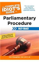 The Complete Idiot's Guide to Parliamentary Procedure Fast-Track