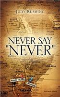 Never Say "Never"