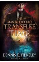 The Man Who Could Transfuse Time