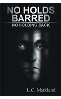 No Holds Barred: No Holding Back
