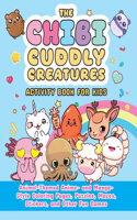 The Chibi Cuddly Creatures Activity Book for Kids