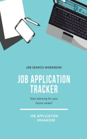 Job Application Tracker: Track Interview, Position, Keep Organized, Jobs Applications Log Book, Planner, Notebook