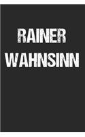 Rainer Wahnsinn - Fun Shirt für alle Rainer