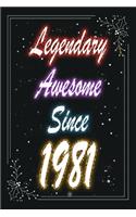 Legendary Awesome Since 1981 Notebook Birthday Gift: Lined Notebook / Journal Gift, 120 Pages, 6x9, Soft Cover, Matte Finish