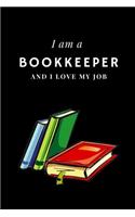 I am a Bookkeeper and I love my job Notebook For Bookkeepers