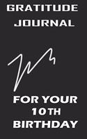 Gratitude Journal For Your 10th Birthday Gift