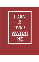 I Can & I Will Watch Me