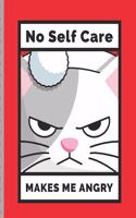 No Self Care Makes Me Angry: Parishioners Wellness Notebook - Activities - Tips - Mental Health - Anxiety - Plan - Wheel - Rejuvenation - Refresh - Realignment - Grounded and Ha