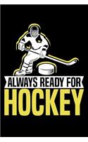 Always Ready For Hockey