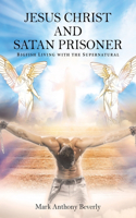 Jesus Christ and Satan Prisoner