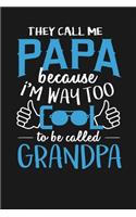I'm Way Too Cool To Be Called Grandpa: Notebook: Funny Blank Lined Journal