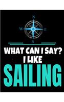 What Can I Say I Like Sailing