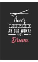 Never Underestimate An Old Woman With Drums