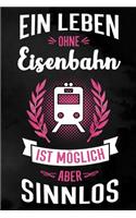 Ein Leben ohne Eisenbahn