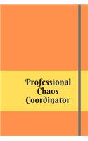 Professional Chaos Coordinator: Lined Notebook 120 pages matte cover