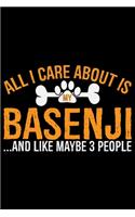 All I Care About Is My Basenji and Like Maybe 3 people