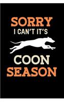 Sorry I Can't It's Coon Season: Journal / Notebook / Diary Gift - 6"x9" - 120 pages - White Lined Paper - Matte Cover