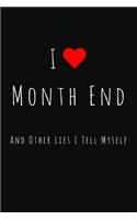 I Love Month End And Other Lies I Tell Myself