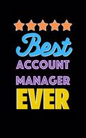 Best Account Manager Evers Notebook - Account Manager Funny Gift