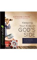 Keeping Your Kids on God's Side: 40 Conversations to Help Them Build a Lasting Faith