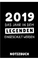 2019 Das Jahr in Dem Legenden Eingeschult Werden Notizbuch