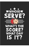 Whose Serve? What's the score? What day is it?: Pickleball Player - Pickle Ball Athlete Hobby Dot Grid Notebook 6x9 Inches - 120 dotted pages for notes, drawings, formulas - Organizer writing book