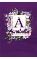 A - Annabelle: Monogram initial A for Annabelle notebook / Journal: Personalized Name Letter gifts for girls, women & men: School gifts for kids & teachers (blank 