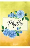 Phyllis Journal: Blue Dahlia Flowers Personalized Name Journal/Notebook/Diary - Lined 6 x 9-inch size with 120 pages