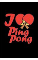 I love Ping Pong