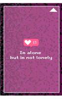 Im Alone But Im Not Lonely: All Purpose 6x9 Blank Lined Notebook Journal Way Better Than A Card Trendy Unique Gift Black and Pink Pixels 8Bit