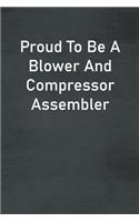 Proud To Be A Blower And Compressor Assembler