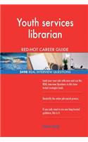 Youth services librarian RED-HOT Career Guide; 2498 REAL Interview Questions